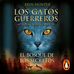 Los Gatos Guerreros | Los Cuatro Clanes 3 - El bosque de los secretos