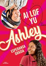 Ai lof yu, Ashley (I love you, Ashley)