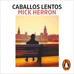 Caballos lentos (Serie Jackson Lamb 1)