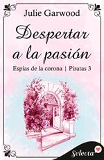 Despertar a la pasión (Espías de la corona | Piratas 3)