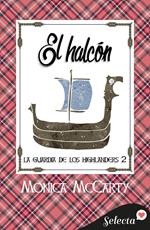 El halcón (La guardia de los Highlanders 2)