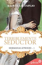 Terriblemente seductor (Hermanas Atwood 1)