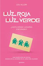 Luz roja. Luz verde | ¿Hasta dónde llegarías por dinero?