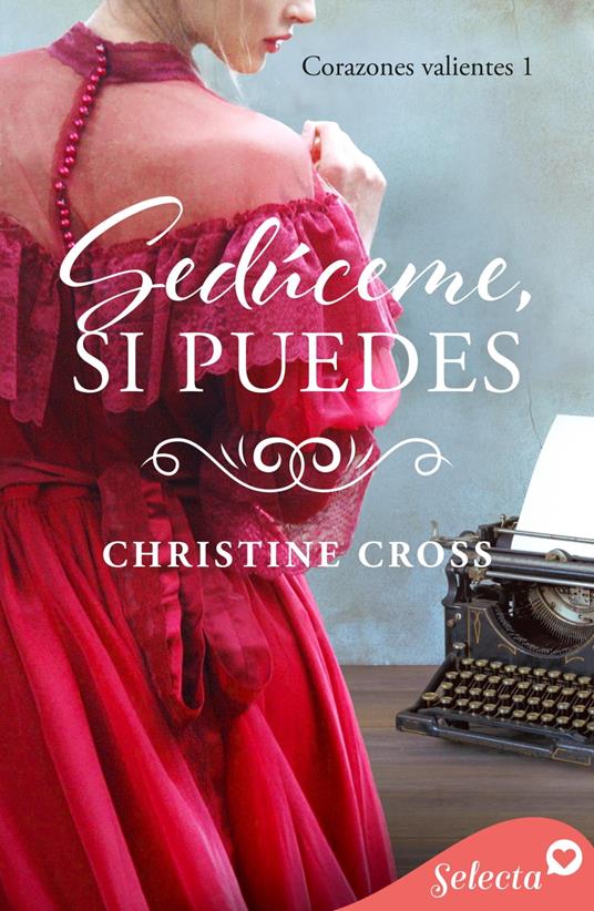 Sedúceme, si puedes (Corazones valientes 1)