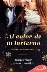 Al calor de tu invierno (Amar en Cuatro estaciones 1)