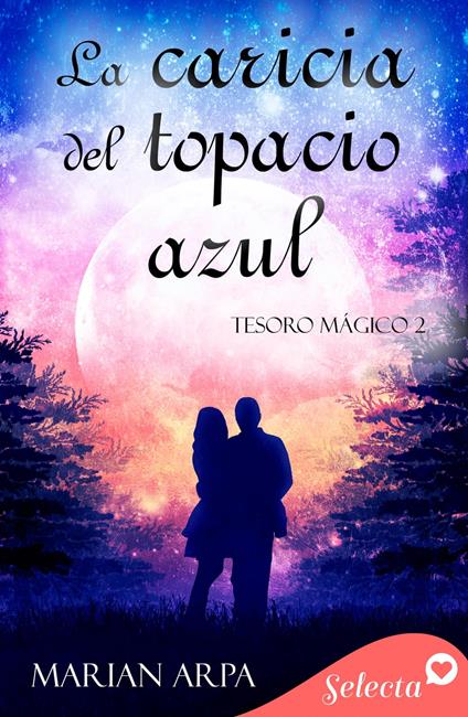 La caricia del topacio azul (Tesoro mágico 2)