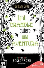 Lord Bramble quiere una aventura (The Rosegarden Family Tree 2)