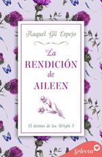 La rendición de Aileen (El destino de los Wright 5)