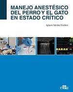 Manejo anestésico del perro y el gato en estado crítico