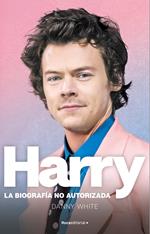 Harry. La biografía no oficial de Harry Styles