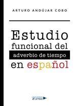 Estudio funcional del adverbio de tiempo en español