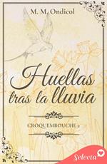 Huellas tras la lluvia (Serie Croquembouche 2)