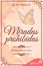 Miradas prohibidas (Serie Croquembouche 4)