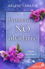 Prometo no olvidarte (El legado de los Wright 6)