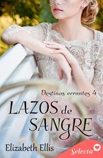 Lazos de sangre (Destinos errantes 4)