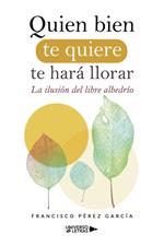 Quien bien te quiere te hará llorar