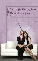 Óscar y las mujeres (Episodio 4)