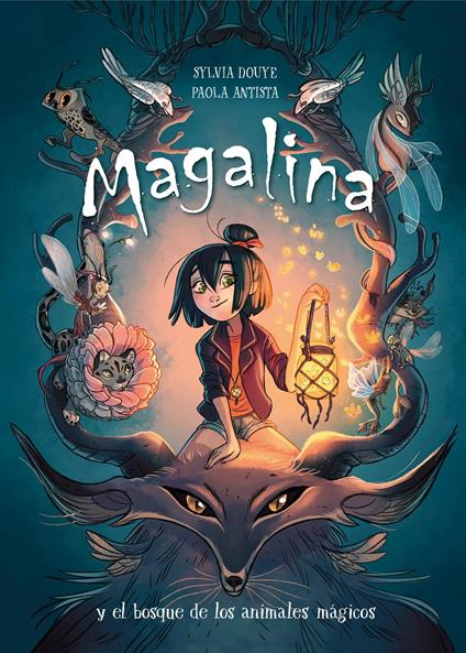 Magalina y el bosque de los animales mágicos (Serie Magalina 1) - Paola Antista,Sylvia Douye,Mariola Cortés-Cros - ebook