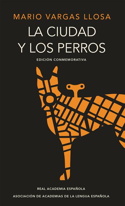 La ciudad y los perros (edición del cincuentenario) (Edición conmemorativa de la RAE y la ASALE)