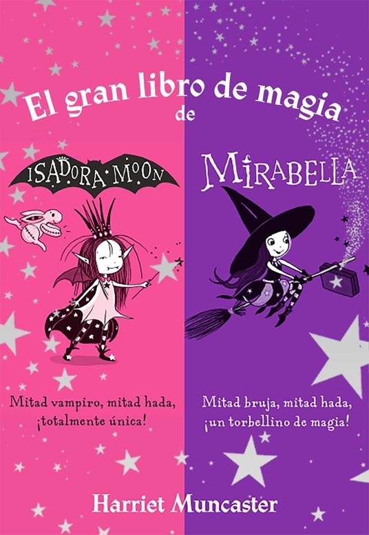 Isadora Moon - El gran libro de magia de Isadora y Mirabella - Muncaster,  Harriet - Ebook - EPUB2 con Adobe DRM
