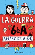 Al·lèrgics a 6è B (Sèrie La guerra de 6èA 1)