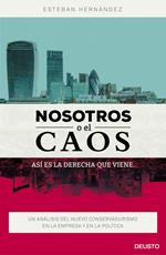 Nosotros o el caos: así es la derecha que viene