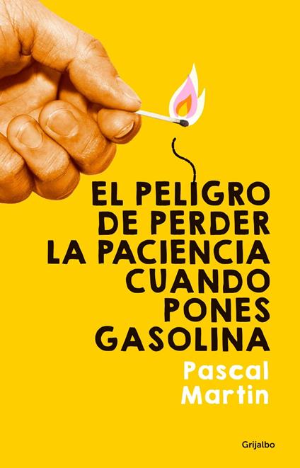 El peligro de perder la paciencia cuando pones gasolina