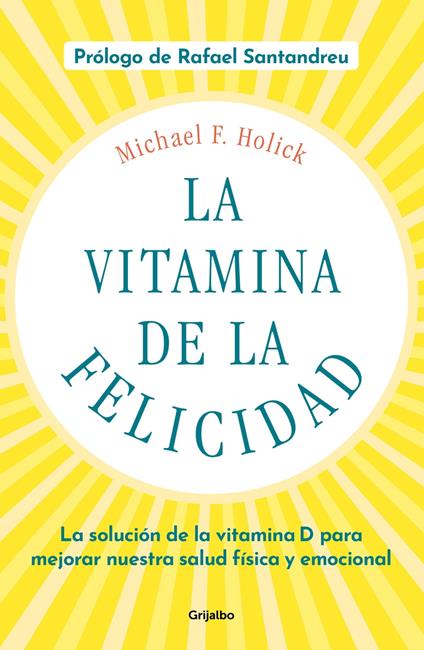 La vitamina de la felicidad (con prólogo de Rafael Santandreu)