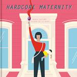 Hardcore Maternity