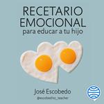 Recetario emocional para educar a tu hijo