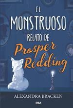 El monstruoso relato de Prosper Redding (Prosper Redding 1)