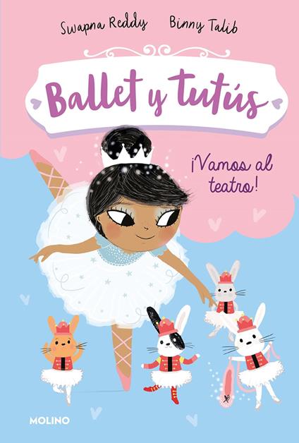 Ballet y tutús 4 - ¡Vamos al teatro! - Swapna Reddy,Binny Talib,Raquel Valle Bosch - ebook