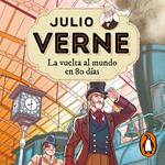 Julio Verne - La vuelta al mundo en 80 días (edición actualizada, ilustrada y adaptada)