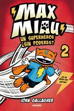 Max Miau 2 - Un superhéroe ¿sin poderes?