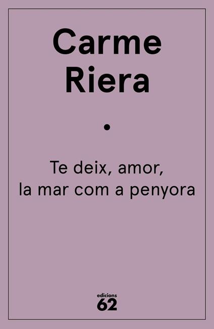 Te deix, amor, la mar com a penyora - Carme Riera - ebook