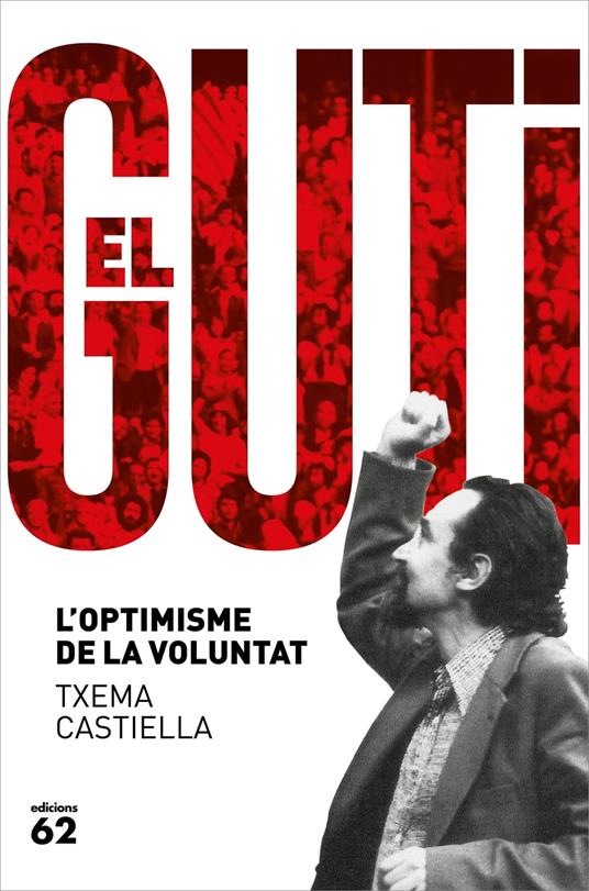 Antoni Gutiérrez Díaz, el Guti - Txema Castiella - ebook