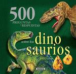 500 Preguntas Y Respuestas Sobre Los Dinosaurios