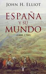 España y su mundo (1500-1700)