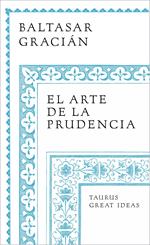 El arte de la prudencia (Serie Great Ideas)