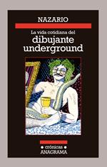 La vida cotidiana del dibujante underground