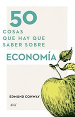 50 cosas que hay que saber sobre economía