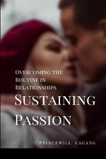 35. Sustaining Passion: Overcoming the Routine in Relationships
