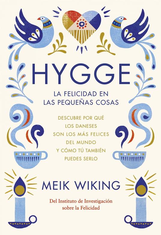 Hygge. La felicidad en las pequeñas cosas - Wiking, Meik - Ebook in inglese  - EPUB3 con Adobe DRM | laFeltrinelli