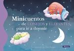 Minicuentos de conejos y elefantes para ir a dormir (Minicuentos)