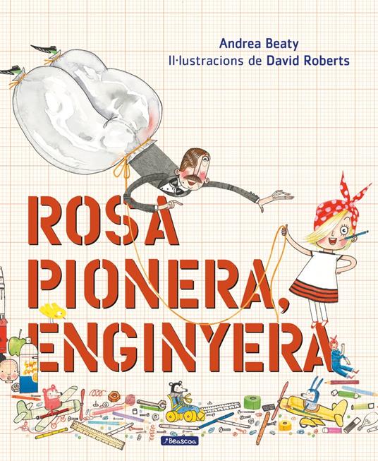 Rosa Pionera, enginyera - Beaty Andrea,David Roberts,Aurèlia Manils Guarro - ebook