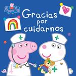 Peppa Pig. Un cuento - Gracias por cuidarnos