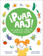 ¡Puaaaj! Un cuento para motivar la alimentación saludable