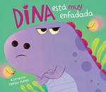 Dina está muy enfadada (Dina Dinosaurio)