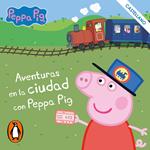 Peppa Pig. Recopilatorio de cuentos - Aventuras en la ciudad con Peppa Pig (castellano)