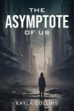 The Asymptote of Us